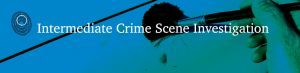 Intermediate Crime Scene Investigation